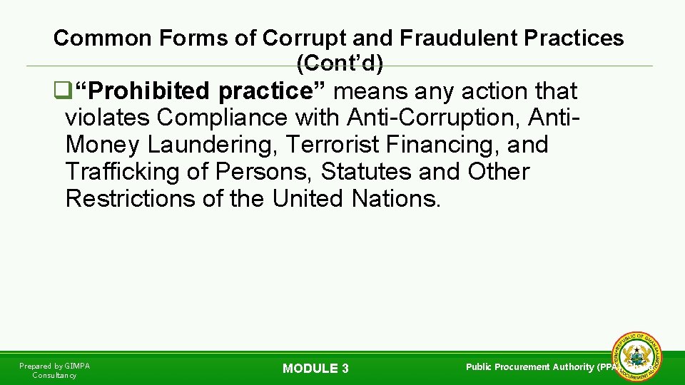 Common Forms of Corrupt and Fraudulent Practices (Cont’d) q“Prohibited practice” means any action that