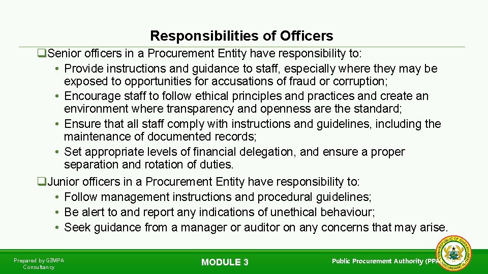 Responsibilities of Officers q. Senior officers in a Procurement Entity have responsibility to: •