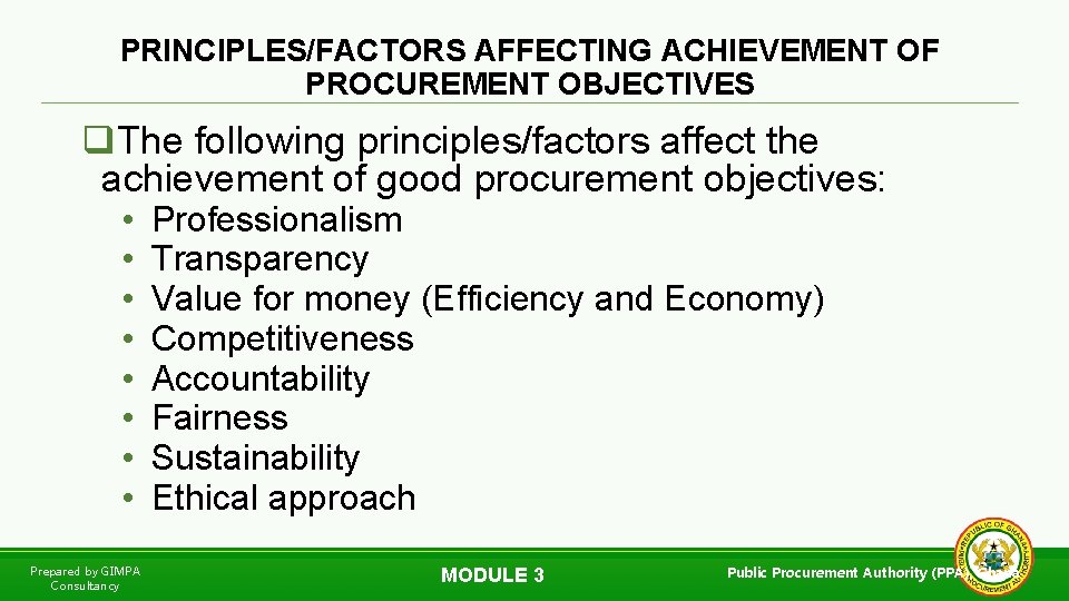 PRINCIPLES/FACTORS AFFECTING ACHIEVEMENT OF PROCUREMENT OBJECTIVES q. The following principles/factors affect the achievement of