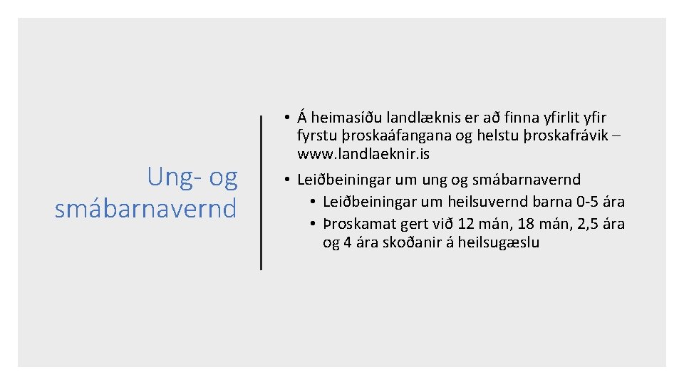 Ung- og smábarnavernd • Á heimasíðu landlæknis er að finna yfirlit yfir fyrstu þroskaáfangana