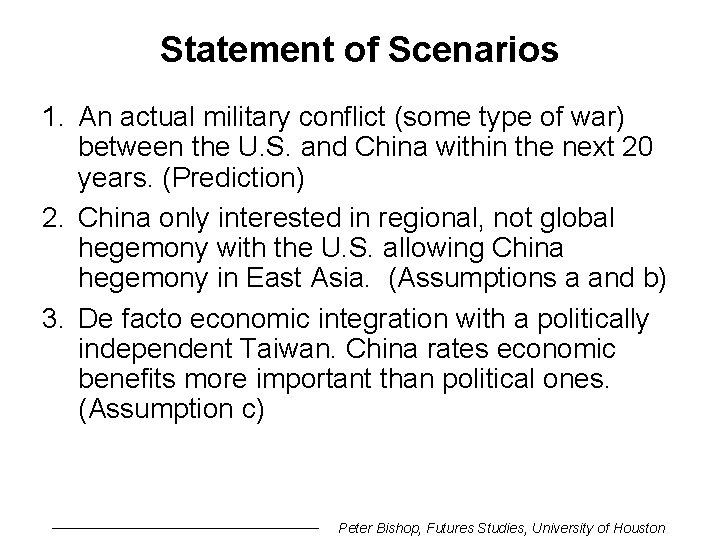 Statement of Scenarios 1. An actual military conflict (some type of war) between the