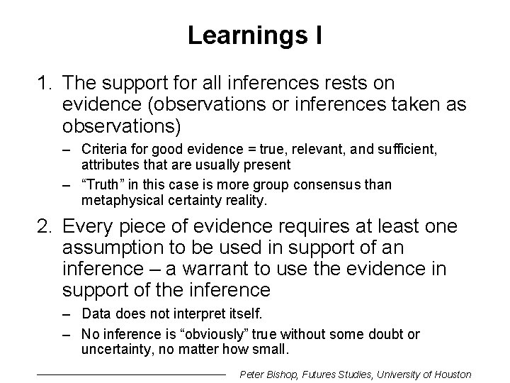 Learnings I 1. The support for all inferences rests on evidence (observations or inferences