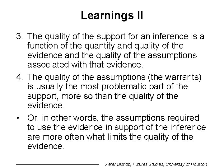 Learnings II 3. The quality of the support for an inference is a function