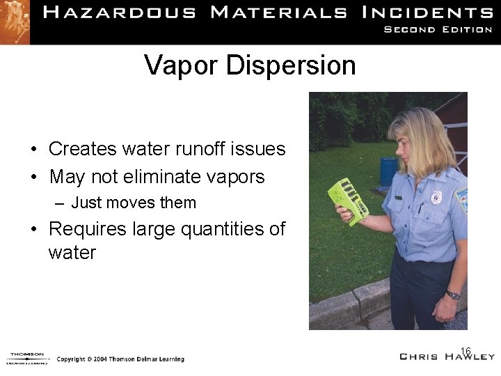 Vapor Dispersion • Creates water runoff issues • May not eliminate vapors – Just