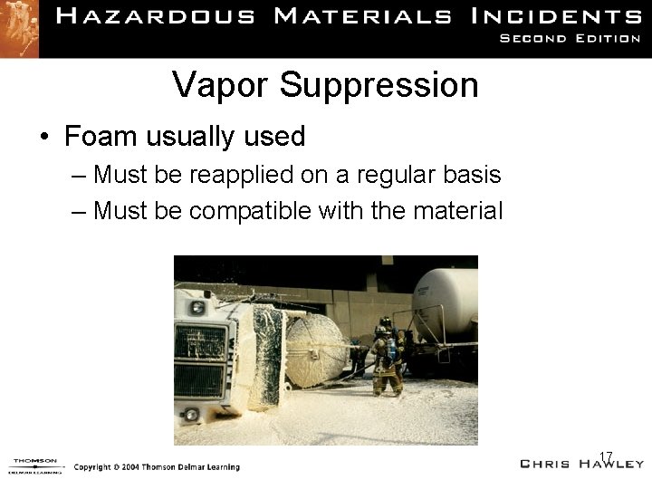 Vapor Suppression • Foam usually used – Must be reapplied on a regular basis