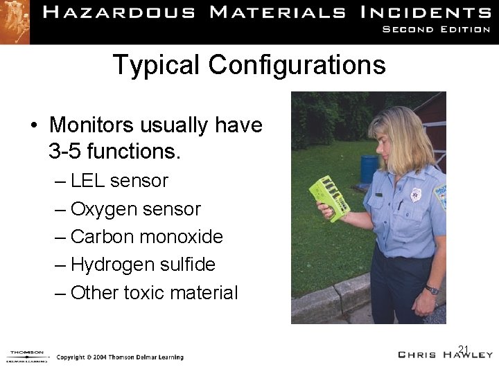 Typical Configurations • Monitors usually have 3 -5 functions. – LEL sensor – Oxygen