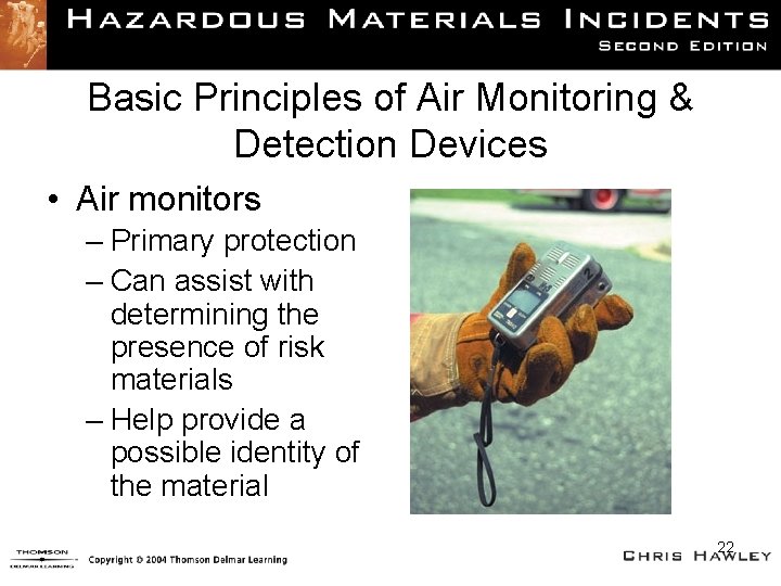 Basic Principles of Air Monitoring & Detection Devices • Air monitors – Primary protection