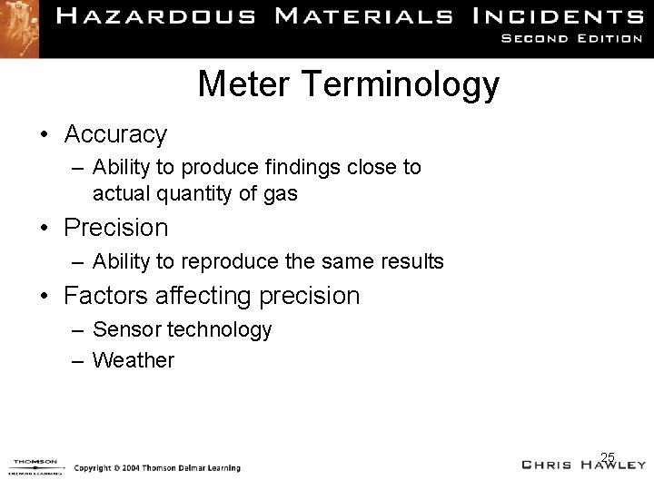 Meter Terminology • Accuracy – Ability to produce findings close to actual quantity of