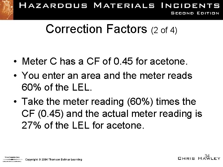 Correction Factors (2 of 4) • Meter C has a CF of 0. 45
