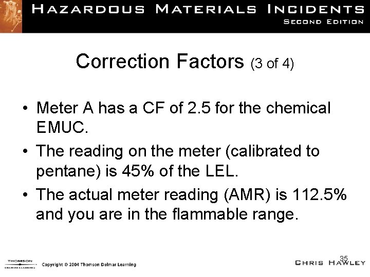 Correction Factors (3 of 4) • Meter A has a CF of 2. 5