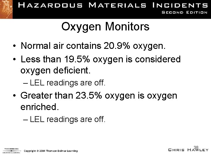 Oxygen Monitors • Normal air contains 20. 9% oxygen. • Less than 19. 5%