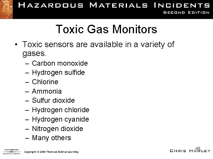 Toxic Gas Monitors • Toxic sensors are available in a variety of gases. –
