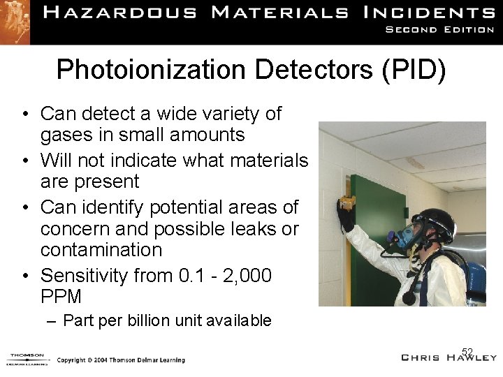 Photoionization Detectors (PID) • Can detect a wide variety of gases in small amounts