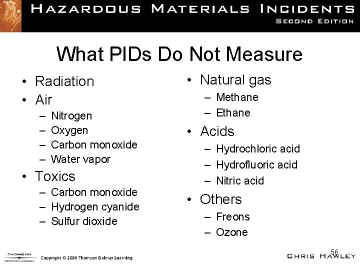 What PIDs Do Not Measure • Radiation • Air – – Nitrogen Oxygen Carbon