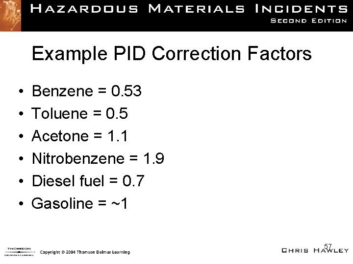 Example PID Correction Factors • • • Benzene = 0. 53 Toluene = 0.