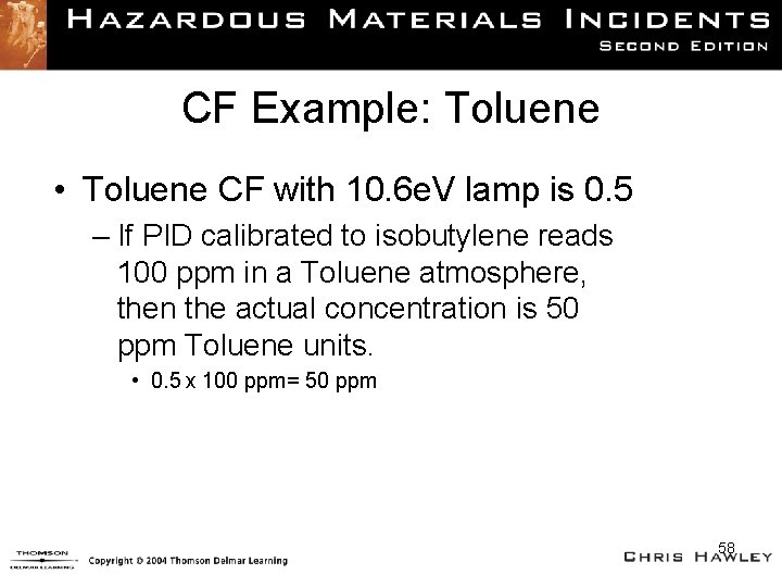 CF Example: Toluene • Toluene CF with 10. 6 e. V lamp is 0.