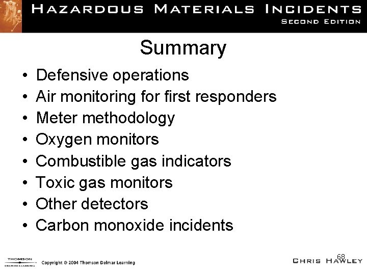 Summary • • Defensive operations Air monitoring for first responders Meter methodology Oxygen monitors