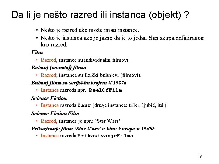 Da li je nešto razred ili instanca (objekt) ? • Nešto je razred ako