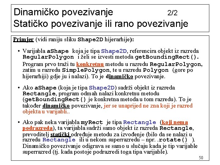 Dinamičko povezivanje 2/2 Statičko povezivanje ili rano povezivanje Primjer (vidi raniju sliku Shape 2