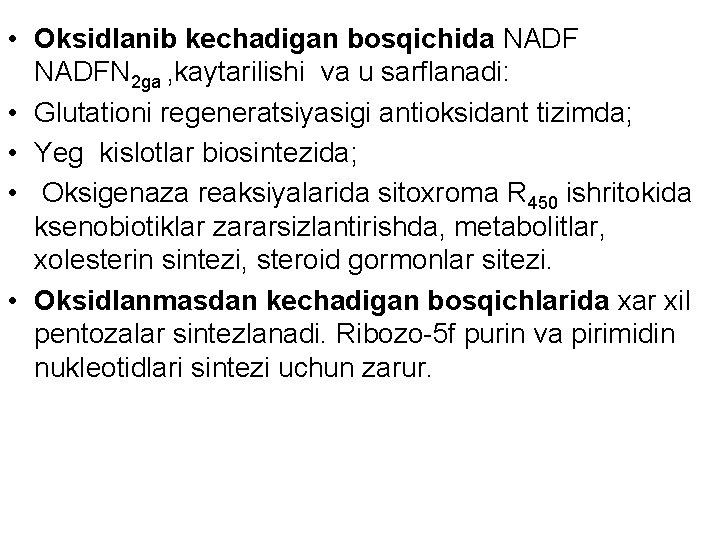  • Oksidlanib kechadigan bosqichida NADFN 2 ga , kaytarilishi va u sarflanadi: •