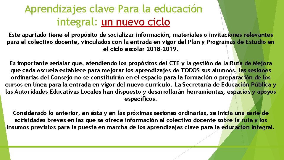 Aprendizajes clave Para la educación integral: un nuevo ciclo Este apartado tiene el propósito