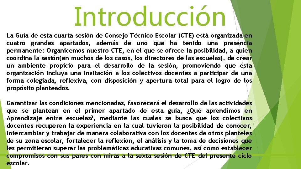 Introducción La Guía de esta cuarta sesión de Consejo Técnico Escolar (CTE) está organizada