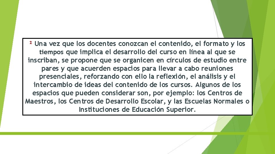 ² Una vez que los docentes conozcan el contenido, el formato y los tiempos