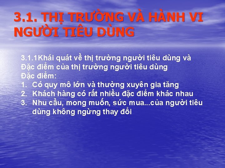 3. 1. THỊ TRƯỜNG VÀ HÀNH VI NGƯỜI TIÊU DÙNG 3. 1. 1 Khái