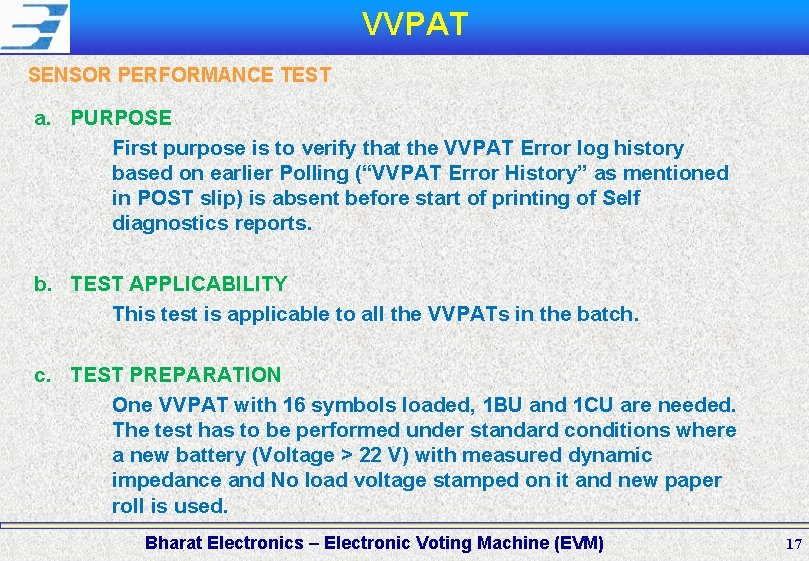 VVPAT SENSOR PERFORMANCE TEST a. PURPOSE First purpose is to verify that the VVPAT