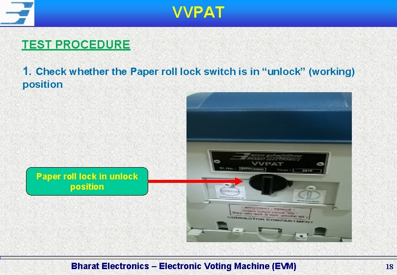 VVPAT TEST PROCEDURE 1. Check whether the Paper roll lock switch is in “unlock”