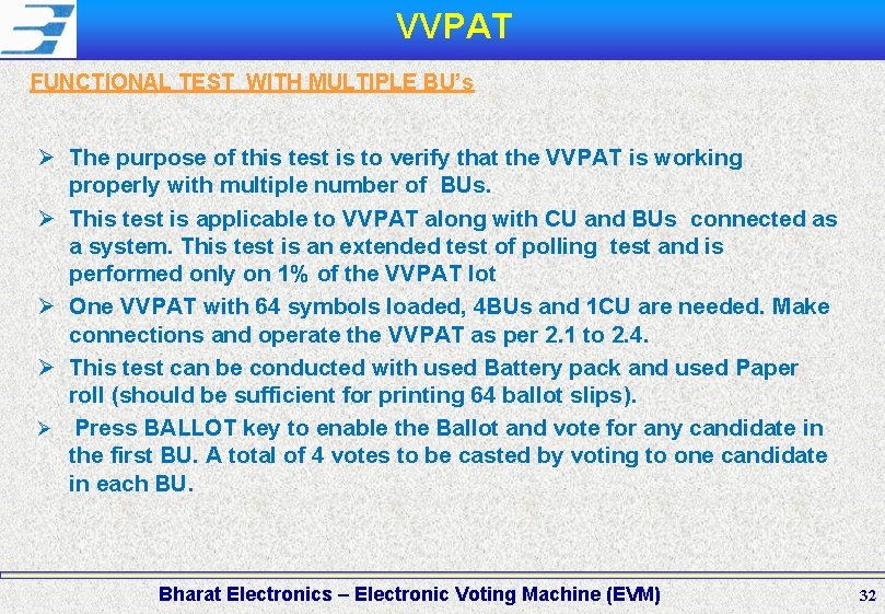 VVPAT FUNCTIONAL TEST WITH MULTIPLE BU’s Ø The purpose of this test is to