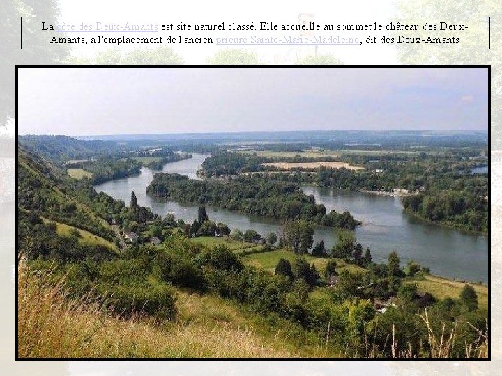 La côte des Deux-Amants est site naturel classé. Elle accueille au sommet le château