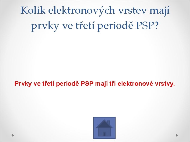 Kolik elektronových vrstev mají prvky ve třetí periodě PSP? Prvky ve třetí periodě PSP