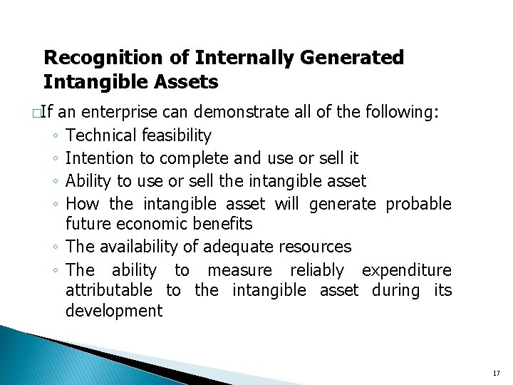 Recognition of Internally Generated Intangible Assets �If an enterprise can demonstrate all of the