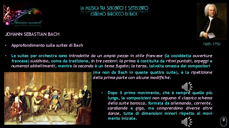 JOHANN SEBASTIAN BACH 1685– 1750 • Approfondimento sulle suites di Bach • Le suites
