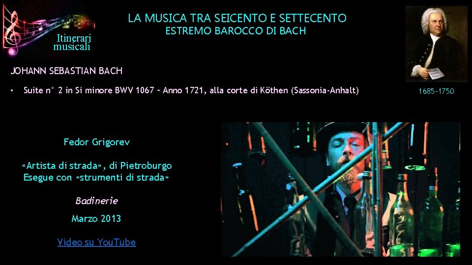 LA MUSICA TRA SEICENTO E SETTECENTO Itinerari musicali ESTREMO BAROCCO DI BACH JOHANN SEBASTIAN