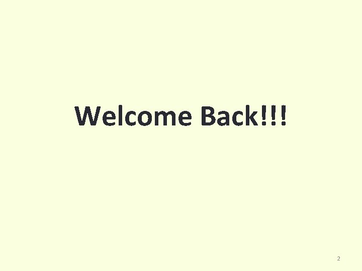 Welcome Back!!! 2 