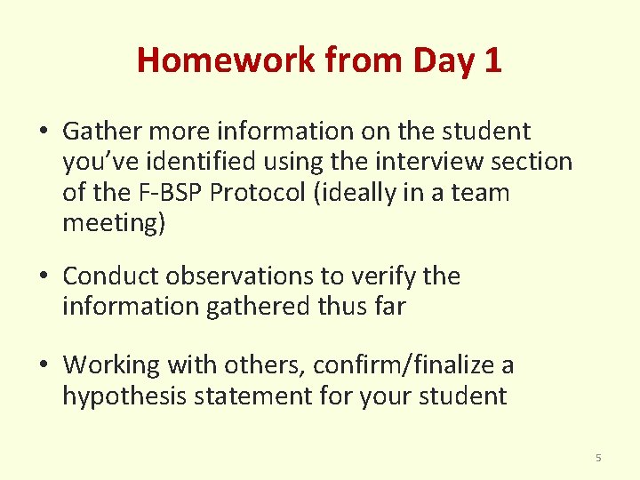 Homework from Day 1 • Gather more information on the student you’ve identified using