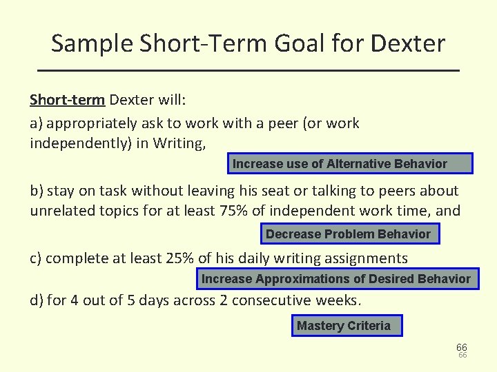 Sample Short-Term Goal for Dexter Short-term Dexter will: a) appropriately ask to work with