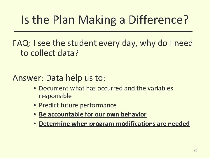 Is the Plan Making a Difference? FAQ: I see the student every day, why