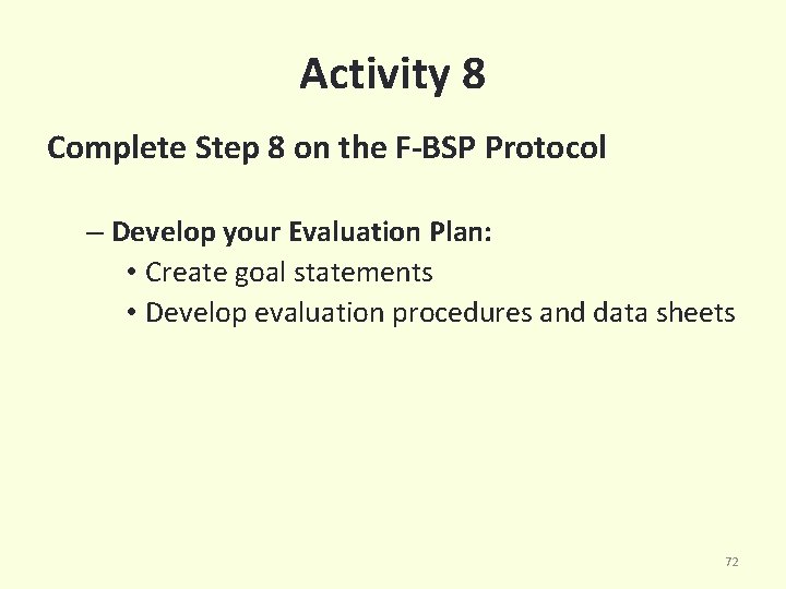 Activity 8 Complete Step 8 on the F-BSP Protocol – Develop your Evaluation Plan:
