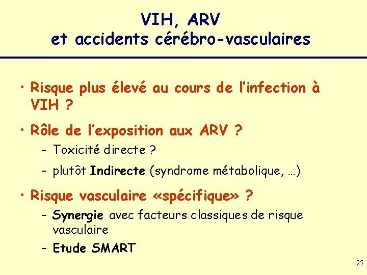VIH, ARV et accidents cérébro-vasculaires • Risque plus élevé au cours de l’infection à