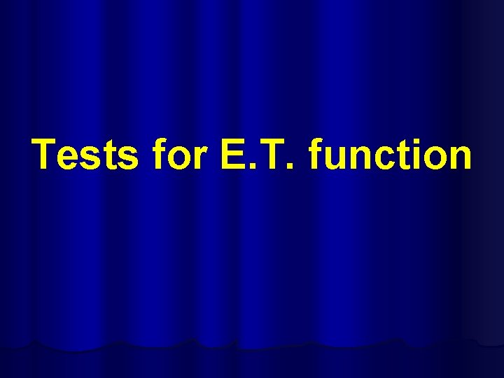 Tests for E. T. function 