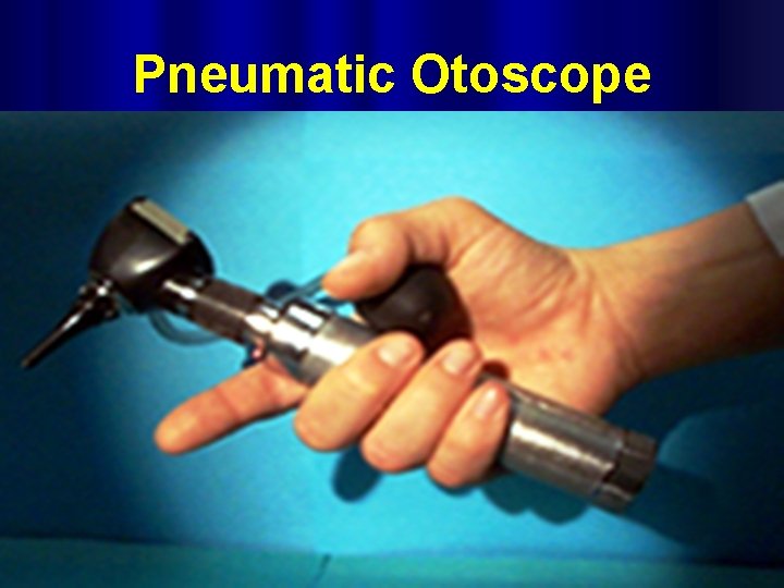 Pneumatic Otoscope 
