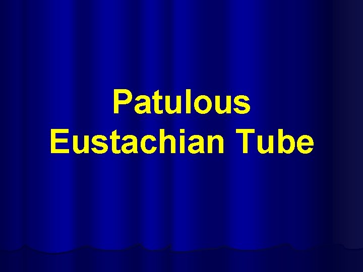 Patulous Eustachian Tube 