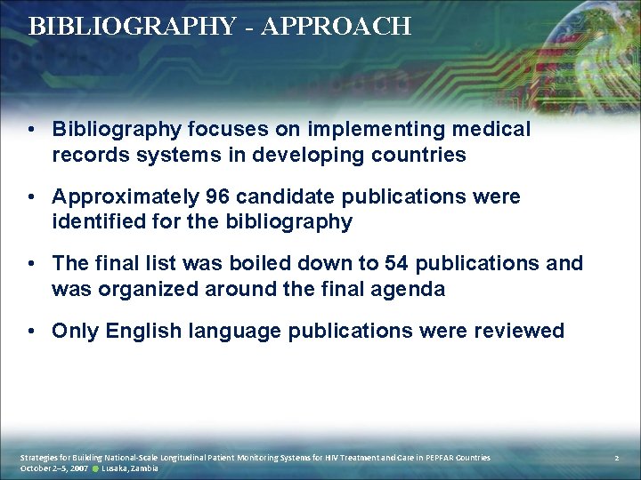 BIBLIOGRAPHY - APPROACH • Bibliography focuses on implementing medical records systems in developing countries