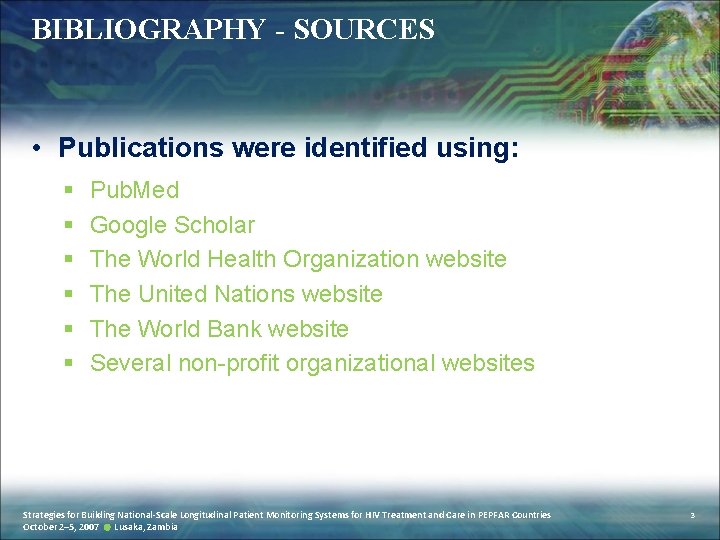 BIBLIOGRAPHY - SOURCES • Publications were identified using: § § § Pub. Med Google
