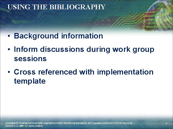 USING THE BIBLIOGRAPHY • Background information • Inform discussions during work group sessions •