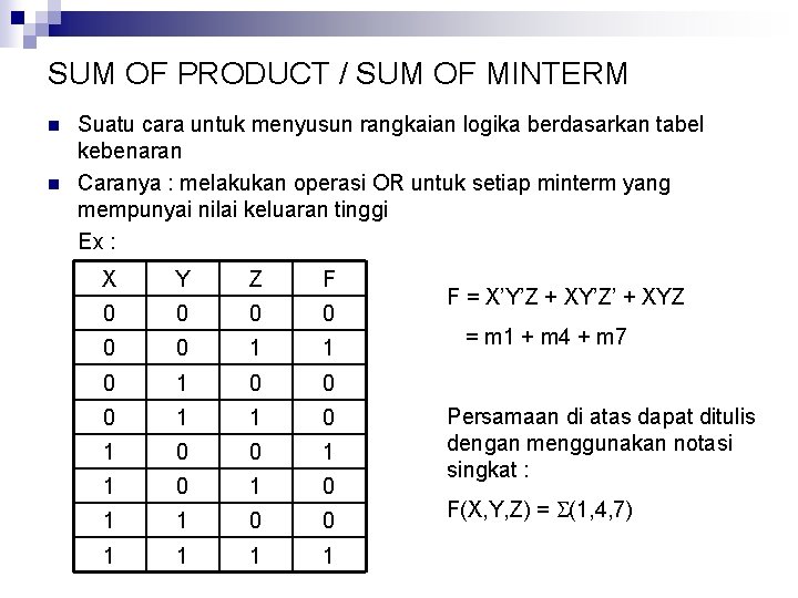 SUM OF PRODUCT / SUM OF MINTERM n n Suatu cara untuk menyusun rangkaian