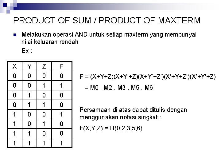 PRODUCT OF SUM / PRODUCT OF MAXTERM n Melakukan operasi AND untuk setiap maxterm